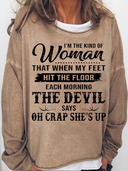 Women's I'm The Kind Of Woman That When My Feet Hit The Floor Each Morning The Devil Says Sweatshirt, Hoodies&Sweatshirts, Lilicloth.com