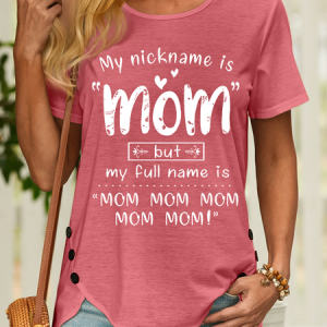 Women’s My Nickname Is Mom But My Full Name Is Mom Mom Mom Casual T-Shirt, color:Pink|size:3XL, Lilicloth.com