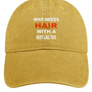 Men's /Women's Who Needs Hair With A Body Like This Graphic Printing Regular Fit Adjustable Denim Hat, color:Yellow|size:One-size, Lilicloth.com