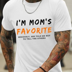 Men’s I'm My Mom's Favorite Seriously She Told Me Not To Tell The Others Cotton Crew Neck Casual T-Shirt, color:White|size:3XL, Lilicloth.com