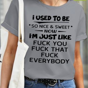 I Use To Be Nice And Sweet Waterproof Oilproof Stainproof Fabric Women's T-Shirt, color:Light Gray|size:3XL, Lilicloth.com