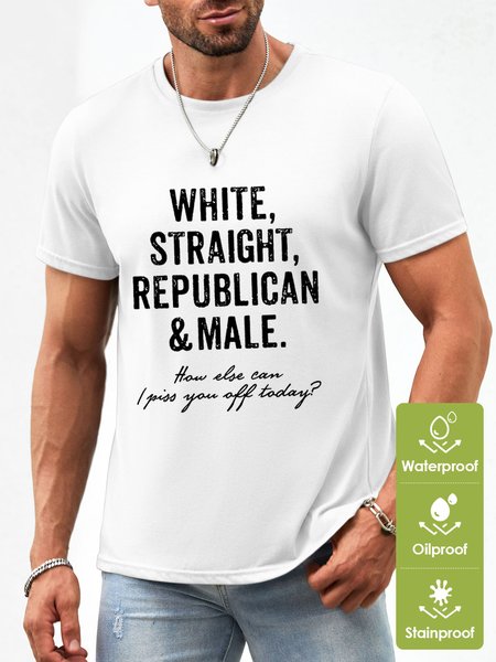 Men's White Straight Republican Male How Else Can I Piss You Off Today Funny Graphic Print Waterproof Oilproof And Stainproof Fabric T-Shirt, T-shirts, Lilicloth.com