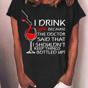 Lilicloth X Y Wine Lovers Sweatshirt I Drink Wine Because The Doctor Said That I Shouldn't Keep Things Bottled Up Womens T-Shirt, T-shirts, Lilicloth.com
