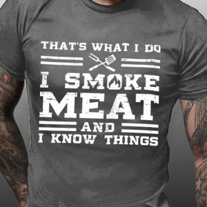 Thats What I Do I Smoke Meat And I Know Things Mens T-Shirt, T-shirts, Lilicloth.com