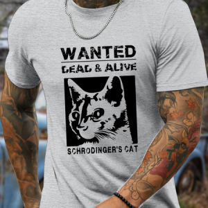 Men’s Funny Schrodingers Cat Wanted Dead And Alive Casual Text Letters Cotton T-Shirt, color:Light Gray|size:3XL, Lilicloth.com