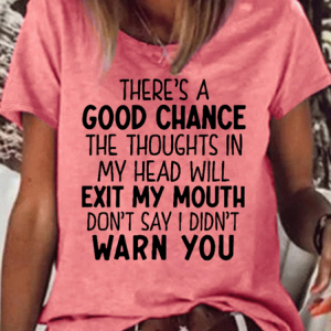 Women's There's A Good Chance The Thoughts In My Head Will Exit My Mouth Crew Neck Casual T-Shirt, color:Red|size:3XL, Lilicloth.com