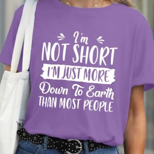 I'm Not Short I'm Just More Down To Earth Women's T-Shirt, color:Purple|size:3XL, Lilicloth.com