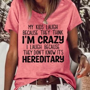Funny My Kids Laugh Because They Think I'm Crazy I Laugh Because They Don't Know It's Hereditary Cotton Blends Short Sleeve T-Shirt, color:Pink|size:3XL, Lilicloth.com