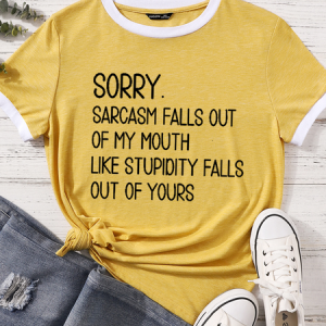 Women's Sorry Sarcasm Falls Out Of My Mouth Like Stupidity Falls Out Of Yours Casual Color Block T-Shirt, T-shirts, Lilicloth.com