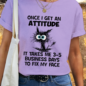 Women's Cotton Funny Attitude Once I Get An Attitude It Takes Me 3-5 Business Days To Fix My Face T-Shirt, color:Purple|size:3XL, Lilicloth.com