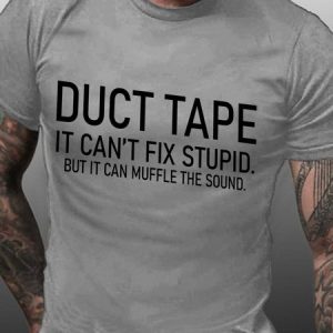 Duct Tape It Can't Fix Stupid But It Can Muffle The Sound Cotton Blends Crew Neck Short Sleeve T-shirt, color:Light Gray|size:3XL, Lilicloth.com
