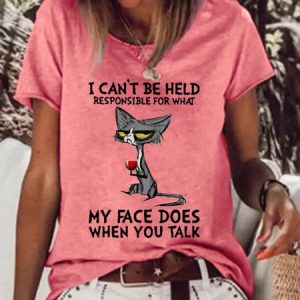 Women Funny Graphic I Can’t Be Held Responsible For What My Face Does When You Talk Cat Crew Neck T-Shirt, color:Pink|size:3XL, Lilicloth.com