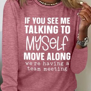 Women's Sarcastic  Letters Talking To Myself Having A Team Meeting Casual Top, color:Rose Red|size:3XL, Lilicloth.com