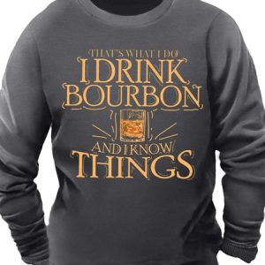 Men’s That’s What I Do I Drink Bourbon And I Know Things Casual Crew Neck Sweatshirt, color:Deep Gray|size:3XL, Lilicloth.com