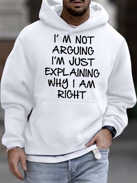 Men's I Am Arguing I Am Just Explaining Why I Am Right Funny Graphic Printing Loose Text Letters Hoodie Casual Sweatshirt, color:White|size:3XL, Lilicloth.com