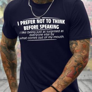 Men's I Prefer Not To Think Before Speaking Funny Graphic Printing Loose Casual Cotton Text Letters T-Shirt, T-shirts, Lilicloth.com