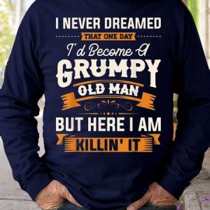 Mens I Never Dreamed That Id Become A Grumpy Old Man Sweatshirt, color:Dark Blue|size:3XL, Lilicloth.com
