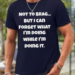 Men Not To Brag Forget WHat I’m Doing Waterproof Oilproof And Stainproof Fabric Loose Text Letters Crew Neck T-Shirt, color:Blue|size:3XL, Lilicloth.com