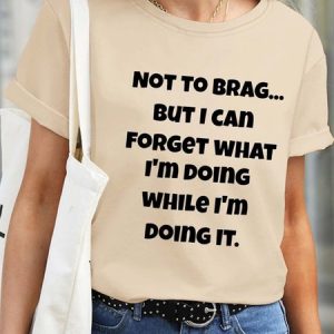 Women Brag Forget What I’m Doing Waterproof Oilproof And Stainproof Fabric Loose T-Shirt, color:Apricot|size:3XL, Lilicloth.com