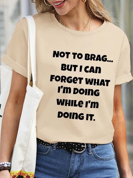 Women Brag Forget What I’m Doing Waterproof Oilproof And Stainproof Fabric Loose T-Shirt, color:Apricot|size:3XL, Lilicloth.com