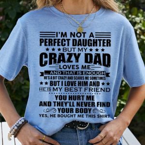 I'm Not A Perfect Daughter But My Crazy Dad Loves Me Funny T-Shirt, color:Blue|size:3XL, Lilicloth.com