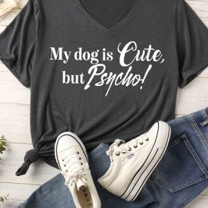Women's My Dog Is Cute But Psycho Matching V Neck T-Shirt, color:Gray|size:XXL, Lilicloth.com