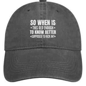 Men’s So When Is This Old Enough To Know Better Supposed Kick In Denim Hat, color:Deep Gray|size:One-size, Lilicloth.com