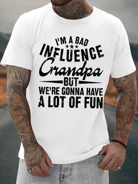 Men's Funny I Am A Bad Influence Grandpa But We Are Gonna Have A Lot Of Fun Graphic Printing Crew Neck Casual Cotton Text Letters T-Shirt, T-shirts, Lilicloth.com