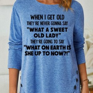 Women's funny When I Get Old Casual Letters Shirt, color:Blue|size:3XL, Lilicloth.com