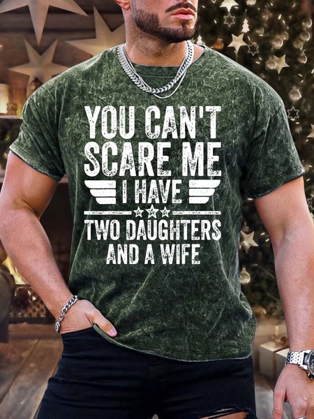 Men’s You Can’t Scare Me I Have Two Daughters And A Wife Text Letters Regular Fit Casual Crew Neck T-Shirt, color:Green|size:3XL, Lilicloth.com