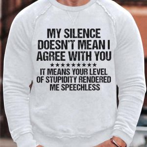 Men's My Silence Doesn’t Mean I Agree With You Simple Sweatshirt, color:White|size:3XL, Lilicloth.com
