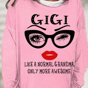 Women Gigi Like A Normal Grandma Only More Awesome Glasses Face Casual Letters Sweatshirt, color:Pink|size:3XL, Lilicloth.com