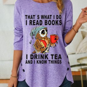 Women's That's What I Do I Read Books I Drink Tea And I Know Things Owl Long Sleeve T-shirt, Long sleeves, Lilicloth.com