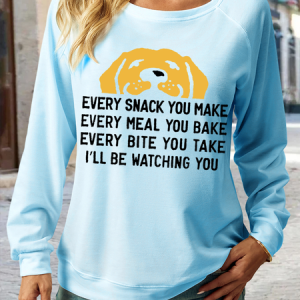 Women's Every Snack You Make I Will Be Watching You Funny Dog Graphic Print Crew Neck Casual Sweatshirt, color:Light Blue|size:3XL, Lilicloth.com