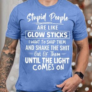Men’s Stupid People Are Like Glow Sticks I Want To Snap Them And Shake The Shit Casual Cotton T-Shirt, color:Light Blue|size:3XL, Lilicloth.com