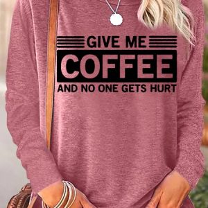 Women's Funny Give Me Coffee and No One Gets Hurt Letter Print Long Sleeve Top, color:Rose Red|size:3XL, Lilicloth.com
