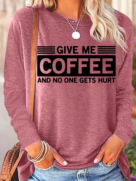 Women's Funny Give Me Coffee and No One Gets Hurt Letter Print Long Sleeve Top, color:Rose Red|size:3XL, Lilicloth.com