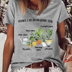Women's Casual Things I Do In My Spare Time Plant T-Shirt, color:Gray|size:3XL, Lilicloth.com