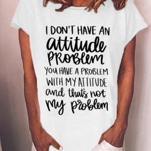 Women's I Don'T Have An Attitude Funny Text Letters Crew Neck Casual T-Shirt, color:White|size:3XL, Lilicloth.com