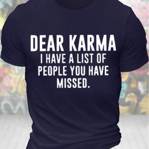 Men's Funny Dear Karma I Have A List Of People You Have Missed Graphic Printing Casual Text Letters Crew Neck T-Shirt, T-shirts, Lilicloth.com