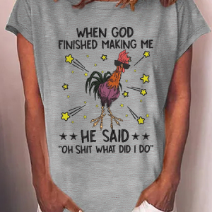Women's Funny Chicken Quote When God Finished Making Me Casual Animal T-Shirt, color:Gray|size:3XL, Lilicloth.com