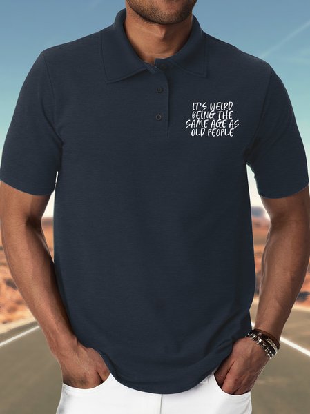Men’s It’s Weird Being The Same Age As Old People Casual Polo Collar Regular Fit Polo Shirt, T-shirts, Lilicloth.com