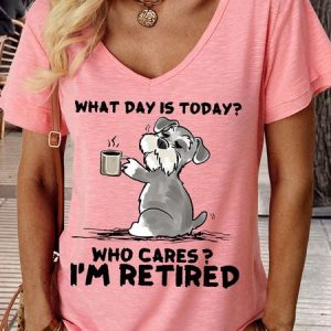 Women's What day is today? Who cares? I’m retired Casual T-Shirt, color:Pink|size:3XL, Lilicloth.com
