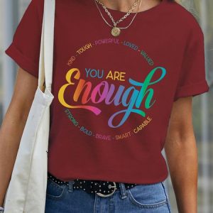 Women's You Are Enought Kind Tough Powerful Loved Valued Strong Bold Brave Amart Capable Lovelgbtq Pride Month Rainbow Funny Graphic Printing Text Letters Cotton Casual Crew Neck T-Shirt, T-shirts, Lilicloth.com