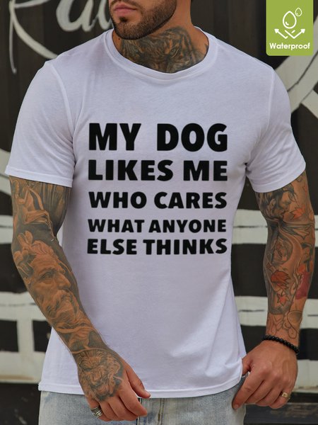 My Dog Likes Me Waterproof Oilproof And Stainproof Fabric Men's T-Shirt, color:White|size:3XL, Lilicloth.com