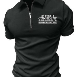 MenвЂ™s IвЂ™m Pretty Confident My Last Words Will Be Well Shit That DidnвЂ™t Work Regular Fit Polo Collar Casual Polo Shirt, T-shirts, Lilicloth.com