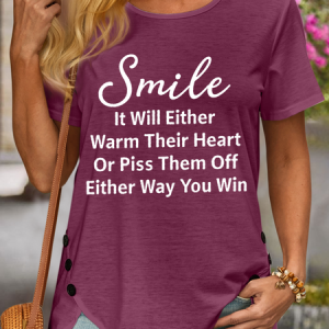 Women's Funny Word Smile It Will Either Warm Their Heart Or Piss Them Off Either Way You Win Casual T-Shirt, color:Wine Red|size:3XL, Lilicloth.com