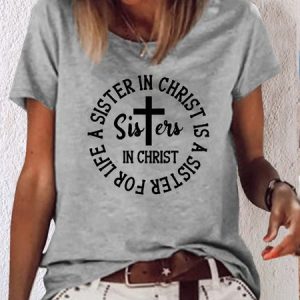 Women's A Sister In Christ, Is A Sister For Life Crew Neck Casual T-Shirt, color:Gray|size:3XL, Lilicloth.com