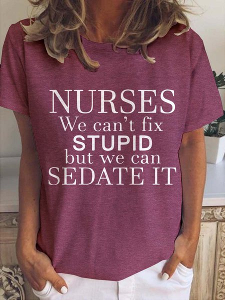 Nurses We Can't Fix Stupid But We Can Sedate It Casual Crew Neck Shirt & Top, color:Wine Red|size:3XL, Lilicloth.com