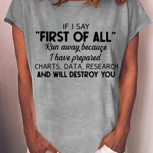 Women's If I Say First Of All Run Away Crew Neck Casual T-Shirt, color:Gray|size:3XL, Lilicloth.com